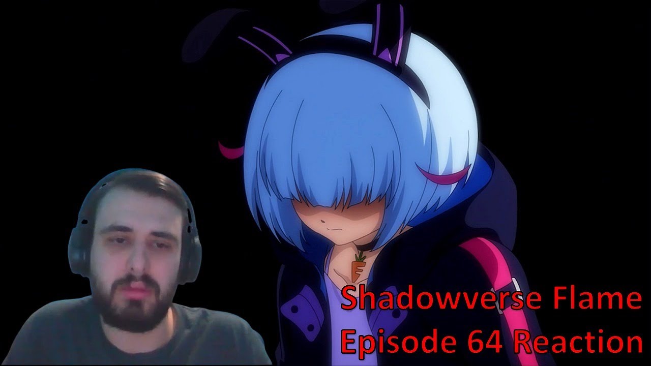 Shadowverse Flame Episode 63 Reaction 